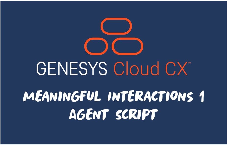 Meaningful Interactions Part 1 - Agent Scripts